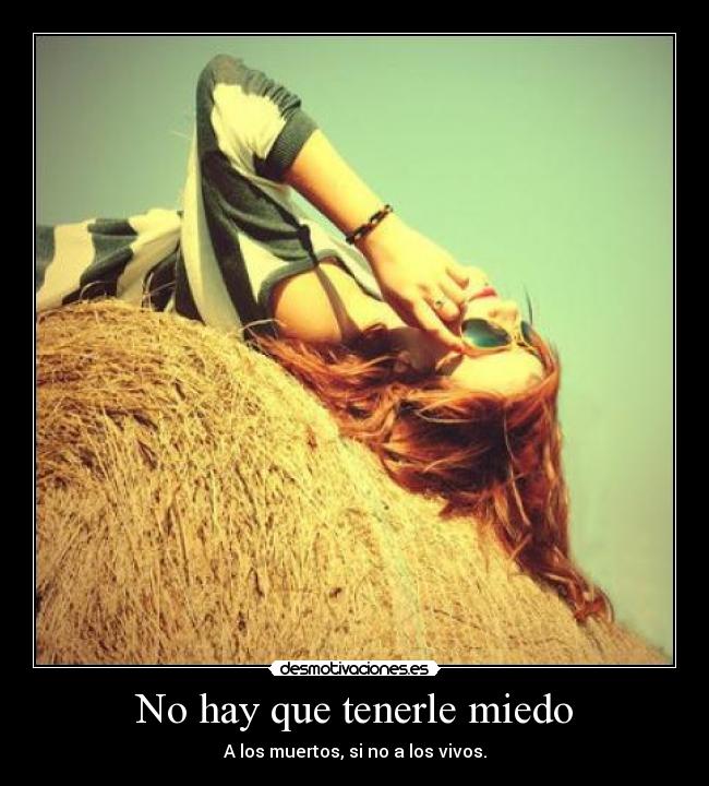 No hay que tenerle miedo -