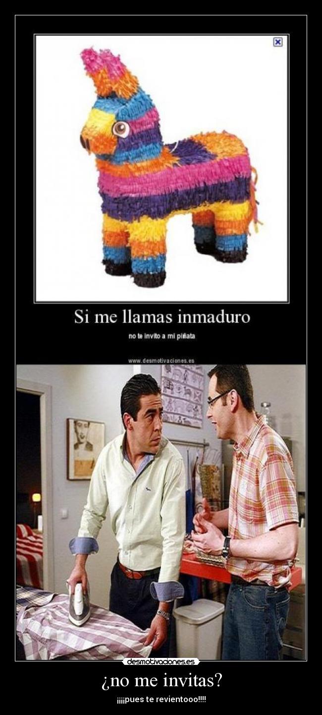 ¿no me invitas? - 