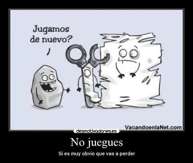 No juegues - 