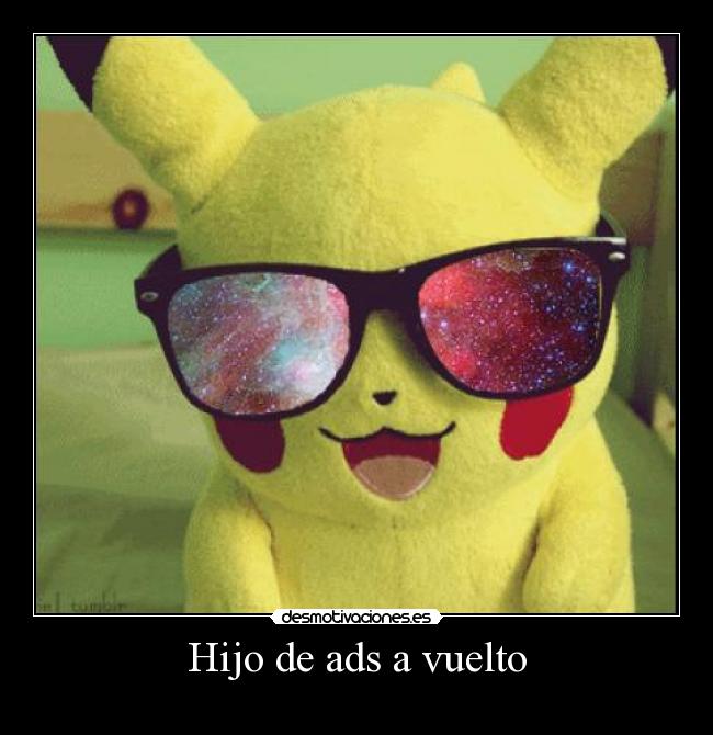 Hijo de ads a vuelto - 