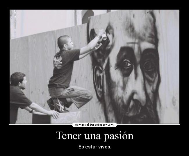 Tener una pasión -