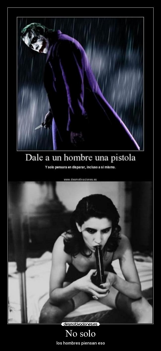 No solo - los hombres piensan eso