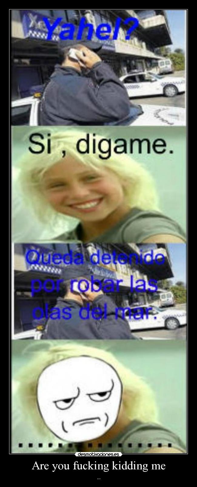 Are you fucking kidding me -