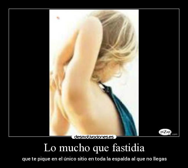 Lo mucho que fastidia - 