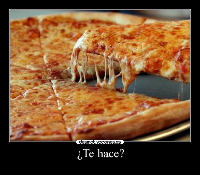 ¿Te hace? -
