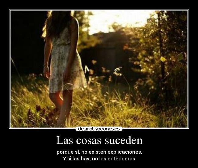 Las cosas suceden -