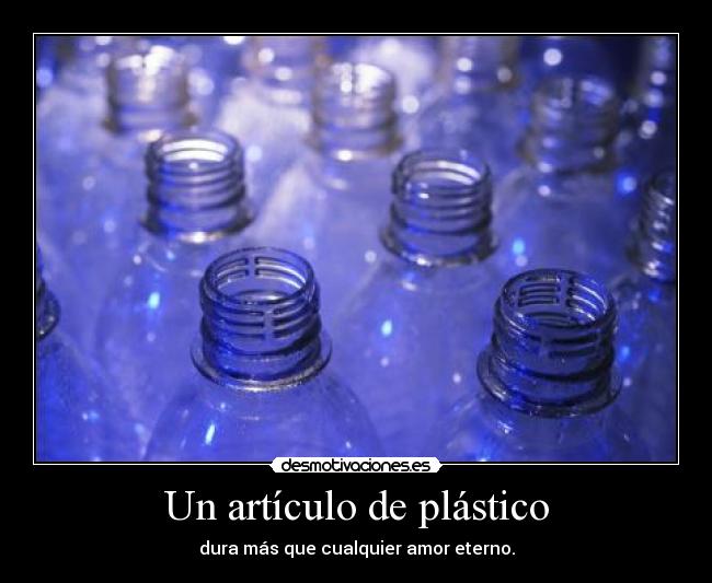 Un artículo de plástico - 
