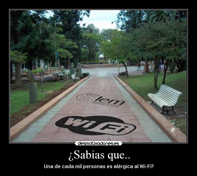 ¿Sabias que.. - Una de cada mil personas es alérgica al Wi-Fi?