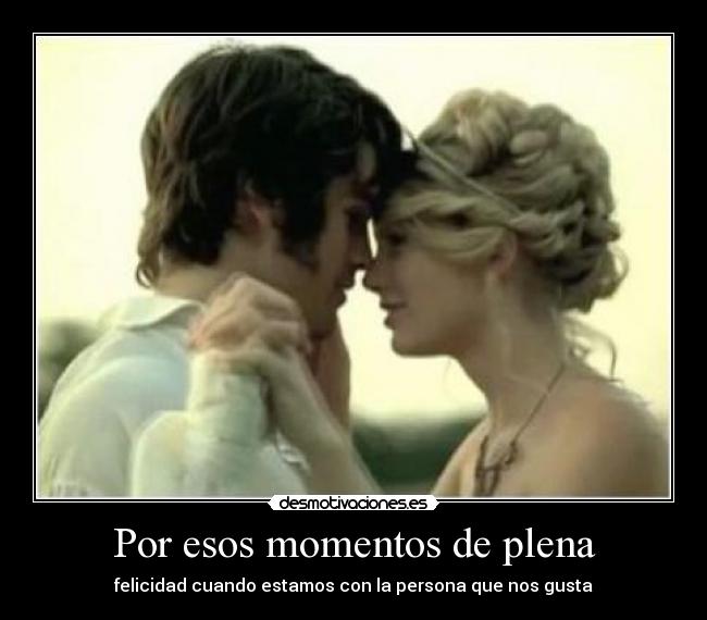 Por esos momentos de plena - 