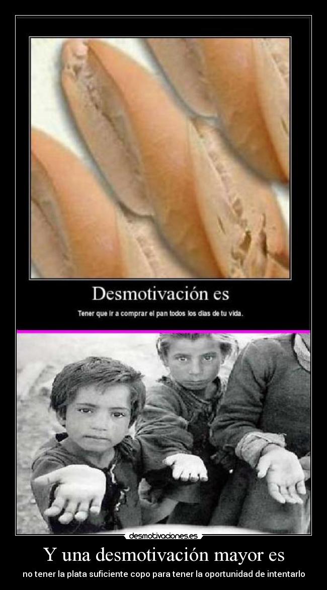 Y una desmotivación mayor es -