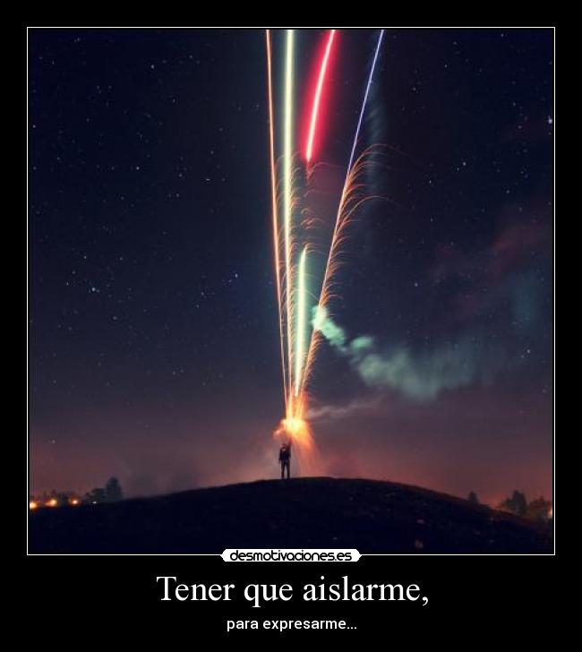 Tener que aislarme, - 