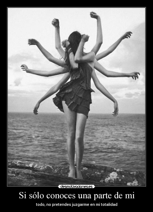 Si sólo conoces una parte de mi -
