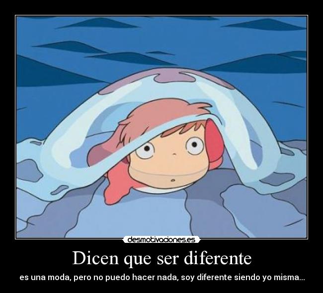 Dicen que ser diferente -