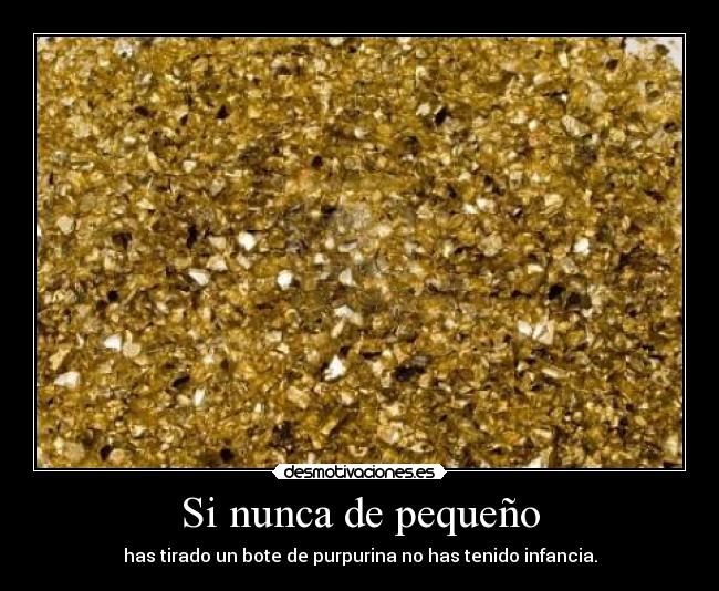 Si nunca de pequeño - 