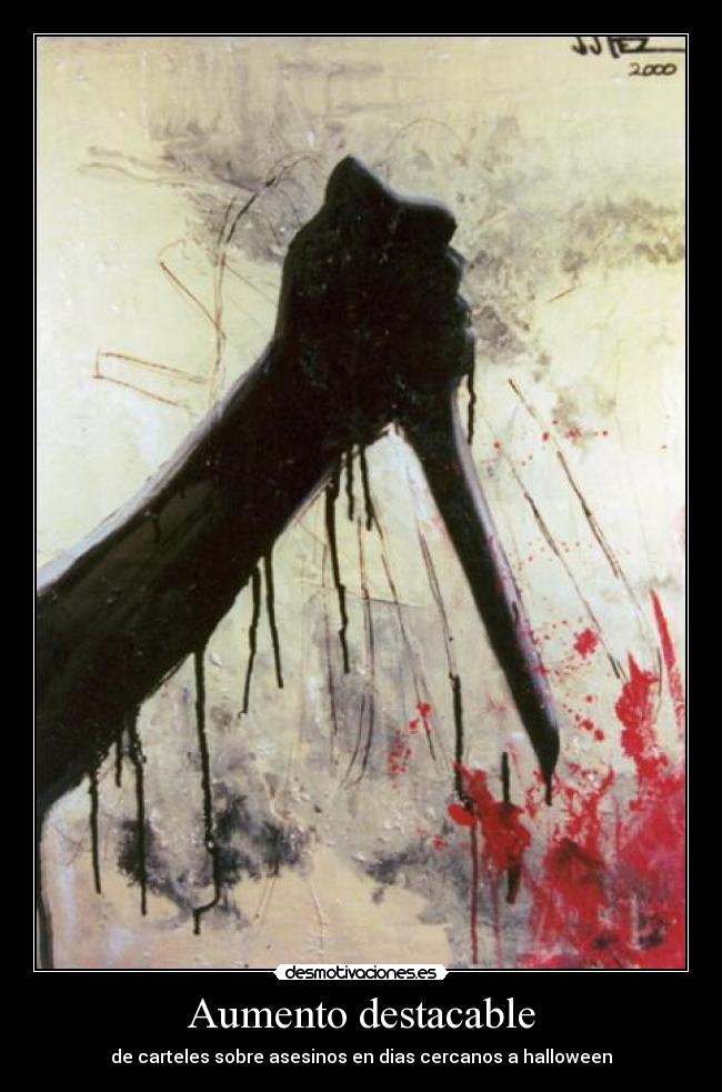 Aumento destacable - de carteles sobre asesinos en dias cercanos a halloween