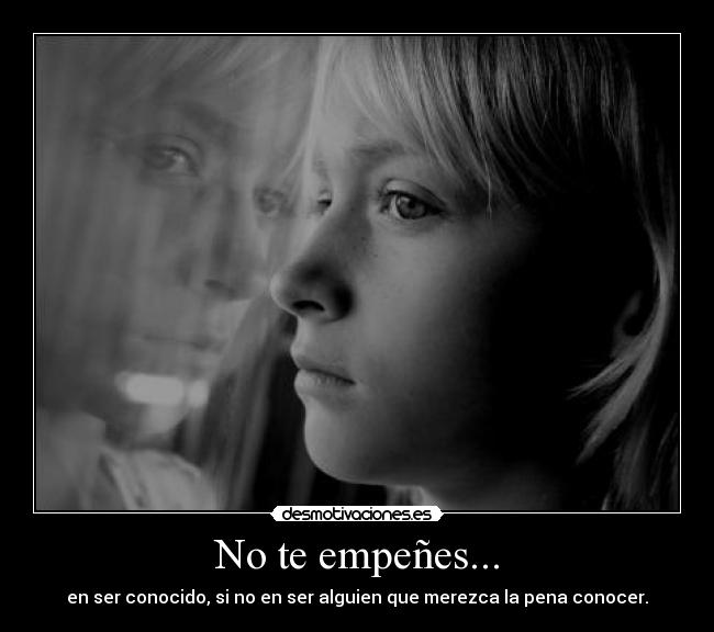 No te empeñes... - 