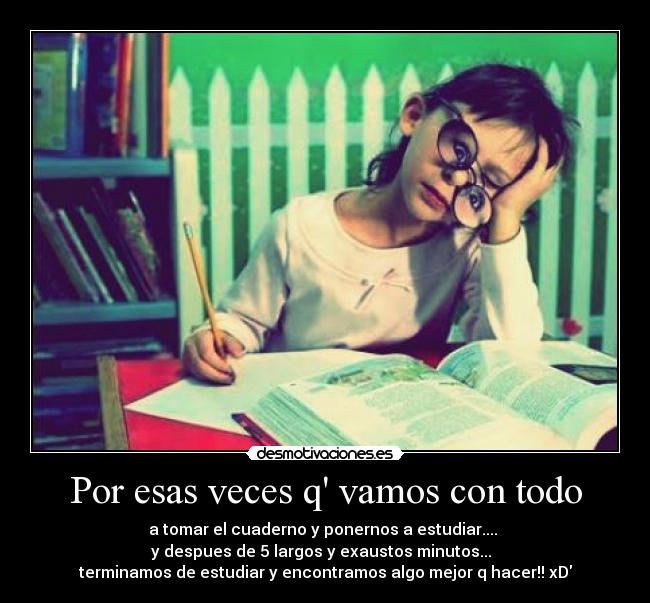 Por esas veces q vamos con todo -