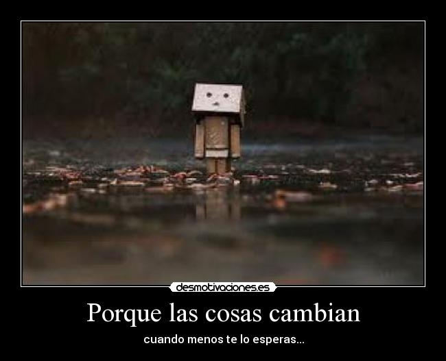 Porque las cosas cambian -