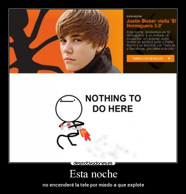 Esta noche - no encenderé la tele por miedo a que explote