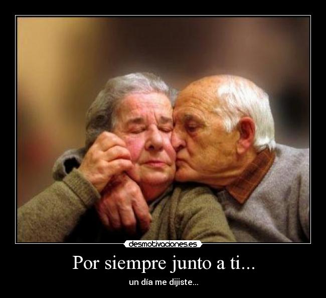 Por siempre junto a ti... - un día me dijiste...