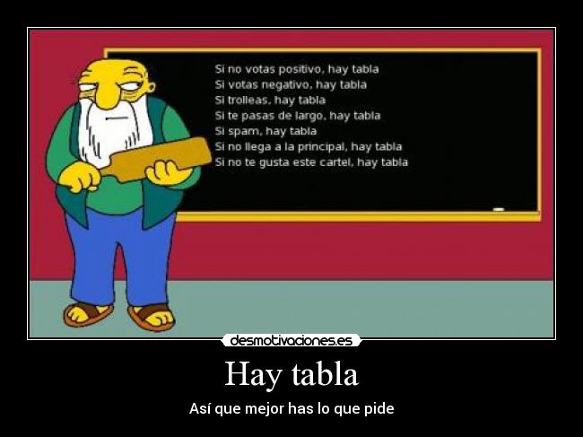 Hay tabla - Así que mejor has lo que pide