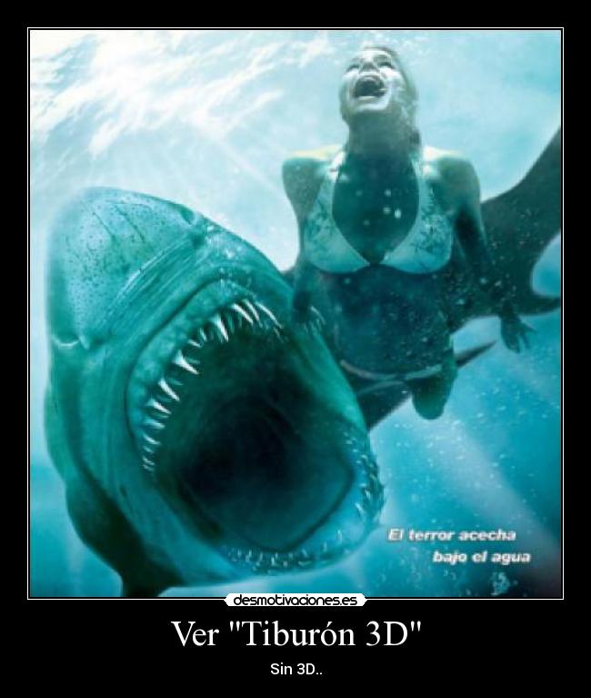 Ver Tiburón 3D - Sin 3D..