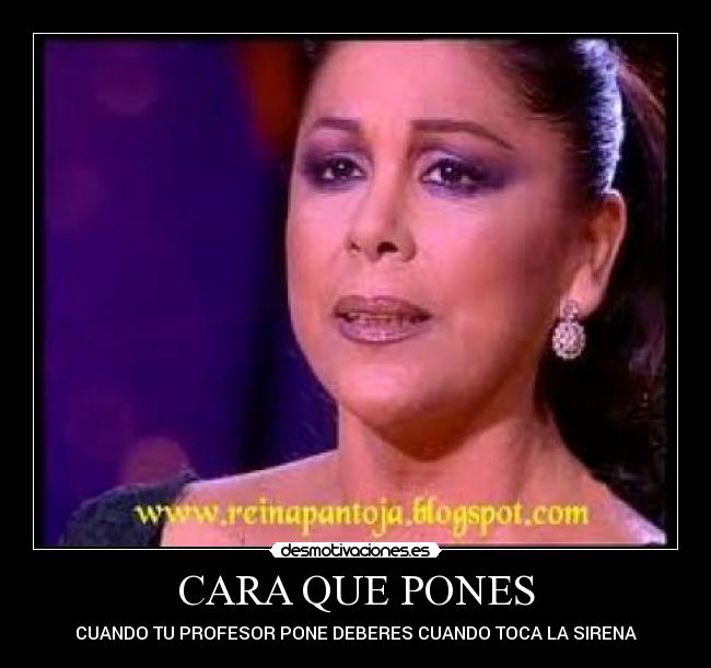 CARA QUE PONES - CUANDO TU PROFESOR PONE DEBERES CUANDO TOCA LA SIRENA