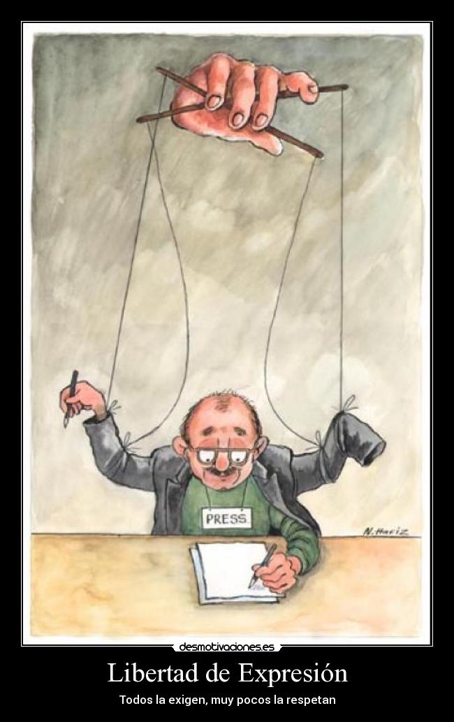 Libertad de Expresión - Todos la exigen, muy pocos la respetan