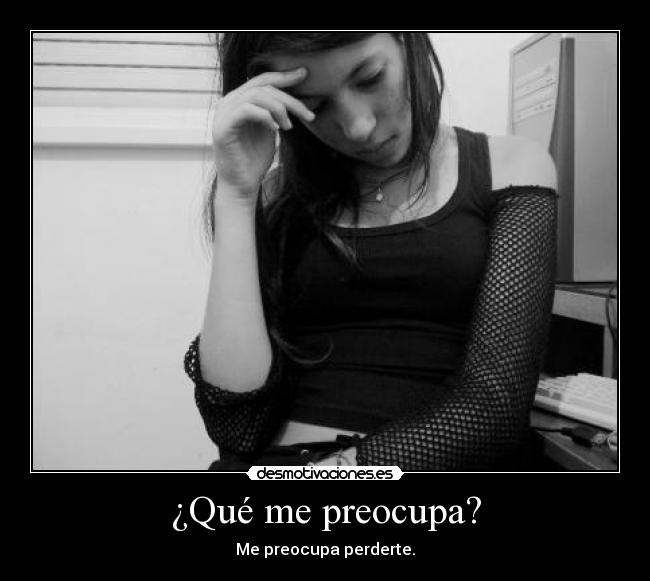 ¿Qué me preocupa? -
