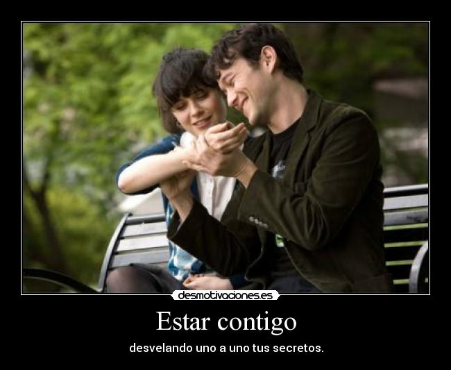 Estar contigo - desvelando uno a uno tus secretos.