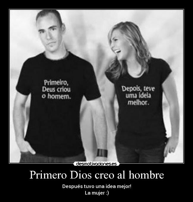 Primero Dios creo al hombre - 