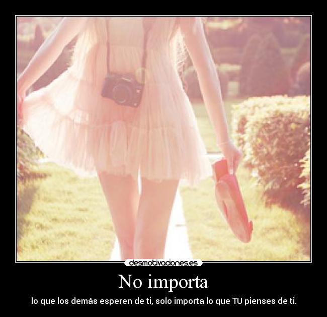 No importa -