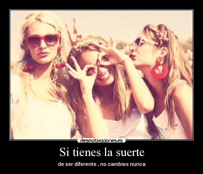 Si tienes la suerte -