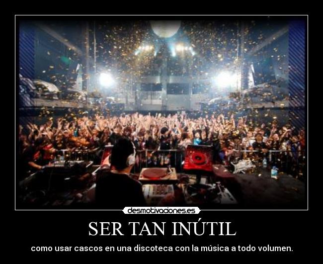 SER TAN INÚTIL - 