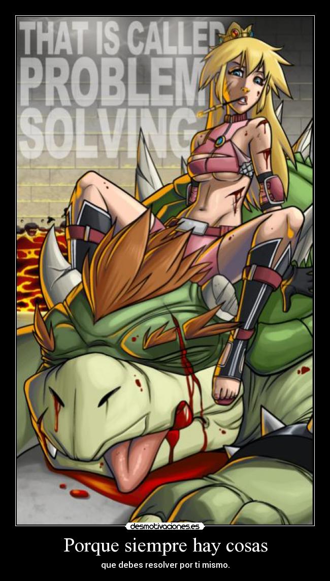 Porque siempre hay cosas - que debes resolver por ti mismo.