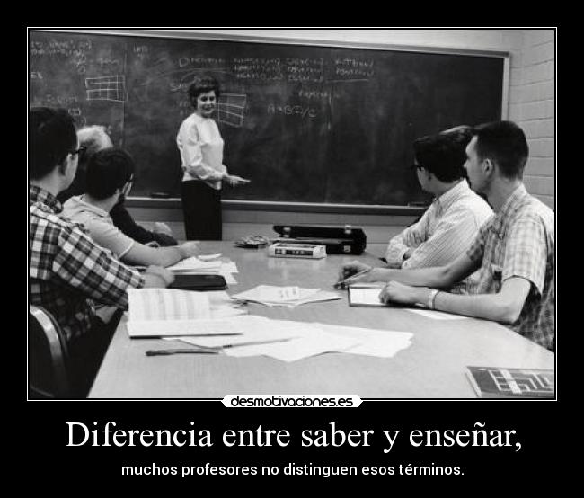 Diferencia entre saber y enseñar, - 