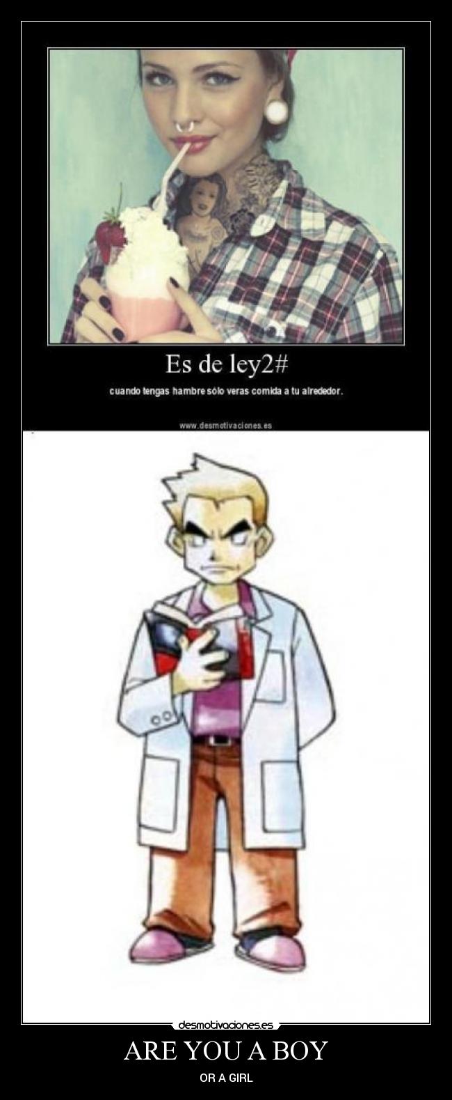 ARE YOU A BOY - OR A GIRL