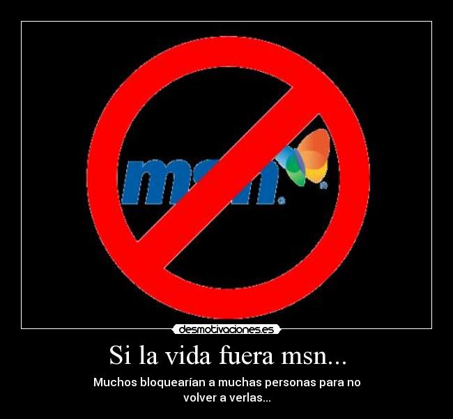 Si la vida fuera msn... - 