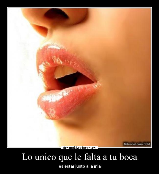 Lo unico que le falta a tu boca - 