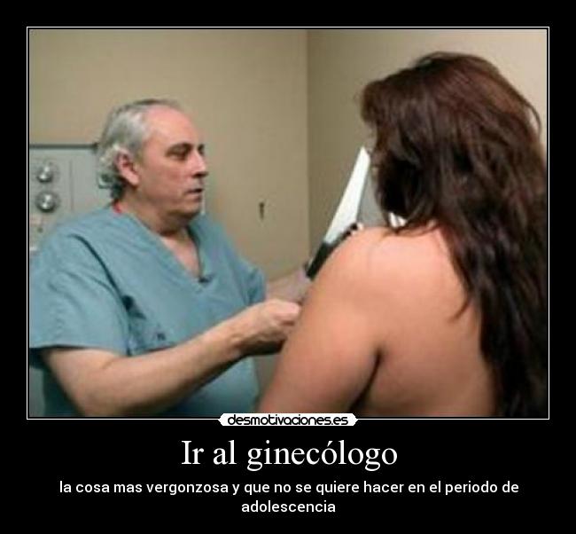 Ir al ginecólogo - la cosa mas vergonzosa y que no se quiere hacer en el periodo de adolescencia