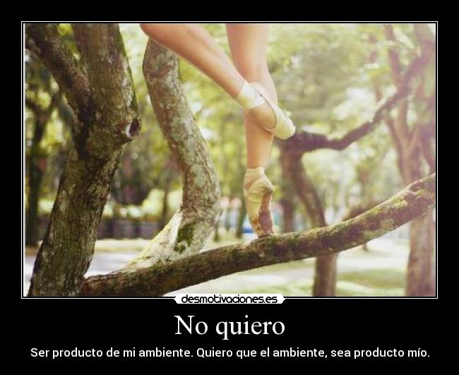 No quiero -