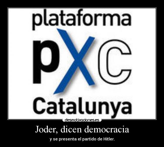 Joder, dicen democracia - y se presenta el partido de Hitler.