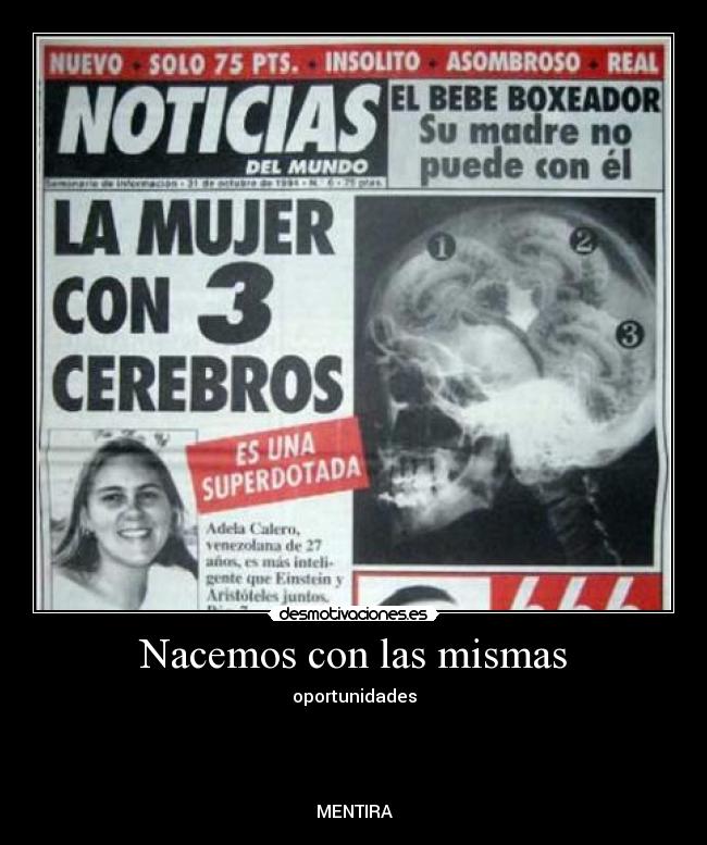 Nacemos con las mismas - oportunidades




MENTIRA