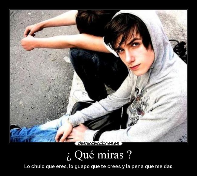 ¿ Qué miras ? - 