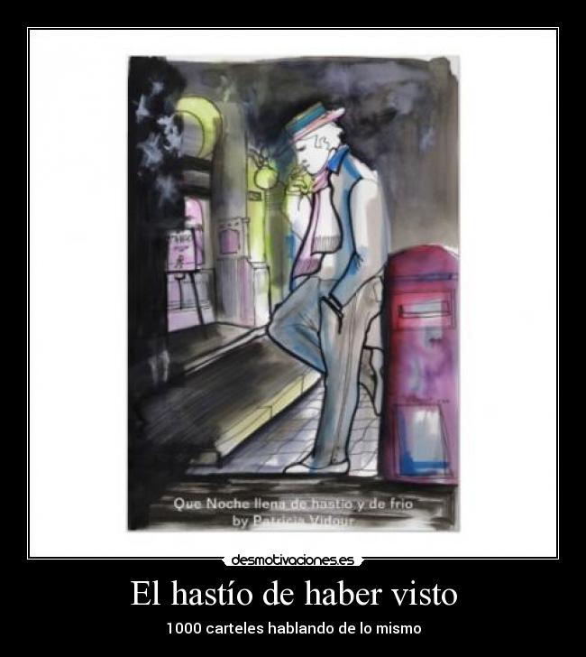 El hastío de haber visto -