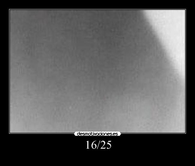 16/25 -