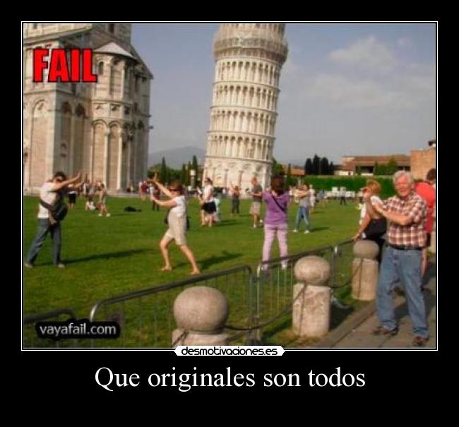 Que originales son todos -