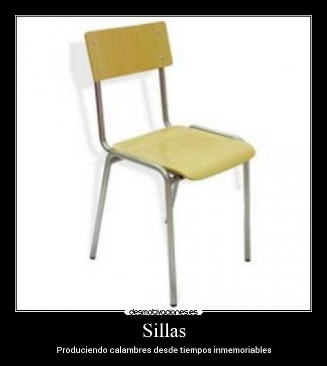 Sillas - Produciendo calambres desde tiempos inmemoriables