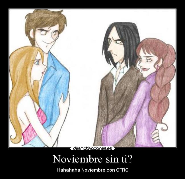 Noviembre sin ti? - Hahahaha Noviembre con OTRO