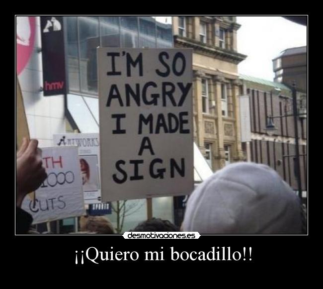 ¡¡Quiero mi bocadillo!! - 